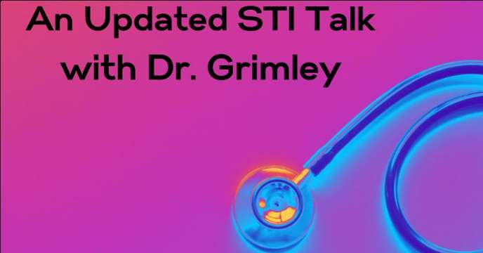 February 13 – An Updated STI Talk: With Dr. Grimley